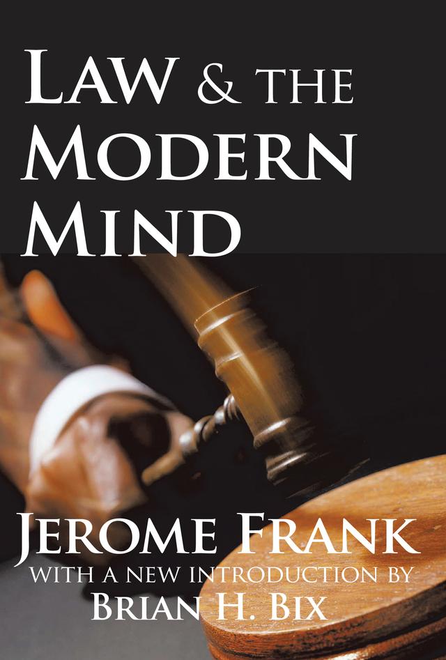 Law and the Modern Mind by Brian H. Bix, Jerome Frank