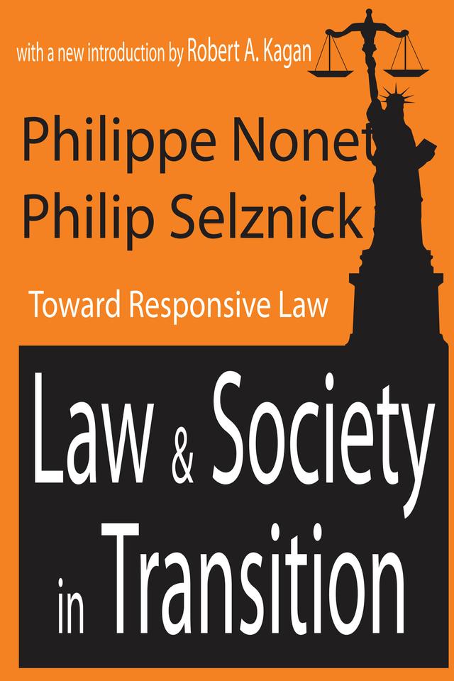 Law and Society in Transition by Philippe Nonet, Philip Selznick, Robert A. Kagan