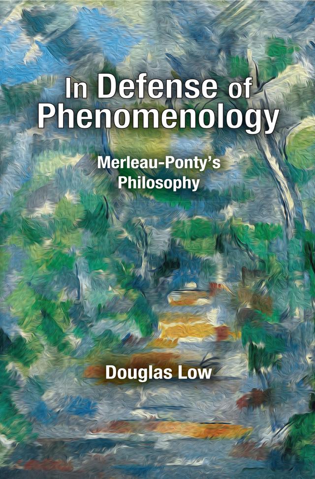 In Defense of Phenomenology by Douglas Low
