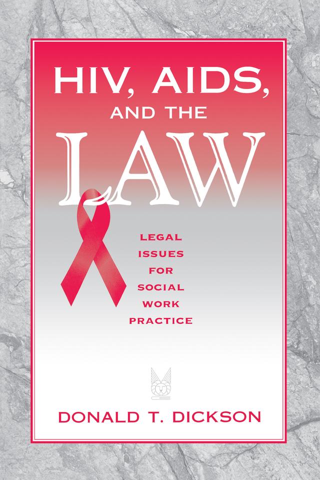 HIV, AIDS, and the Law by Donald Dickson