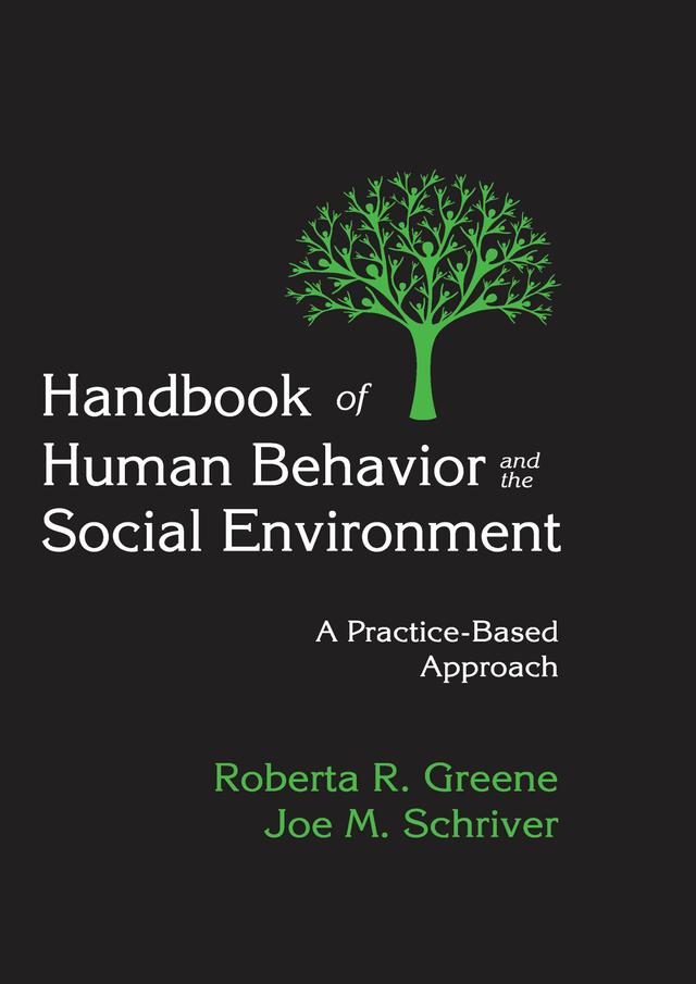Handbook of Human Behavior and the Social Environment by Joe Schriver, Roberta R. Greene