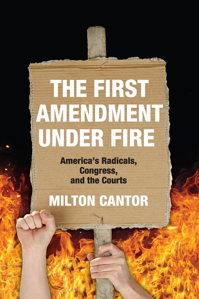 First Amendment Under Fire by Milton Cantor
