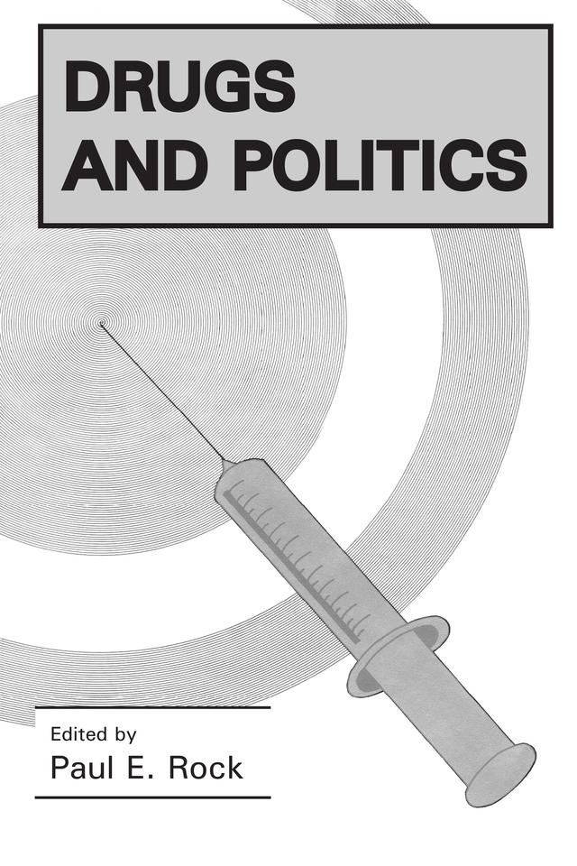 Drugs and Politics by Paul E. Rock