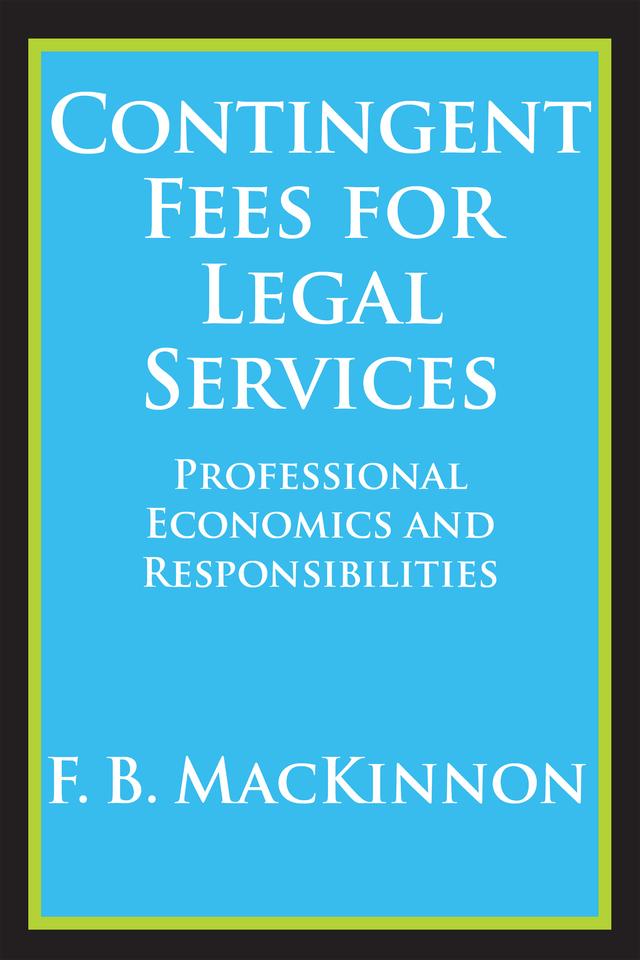 Contingent Fees for Legal Services by F.B. MacKinnon