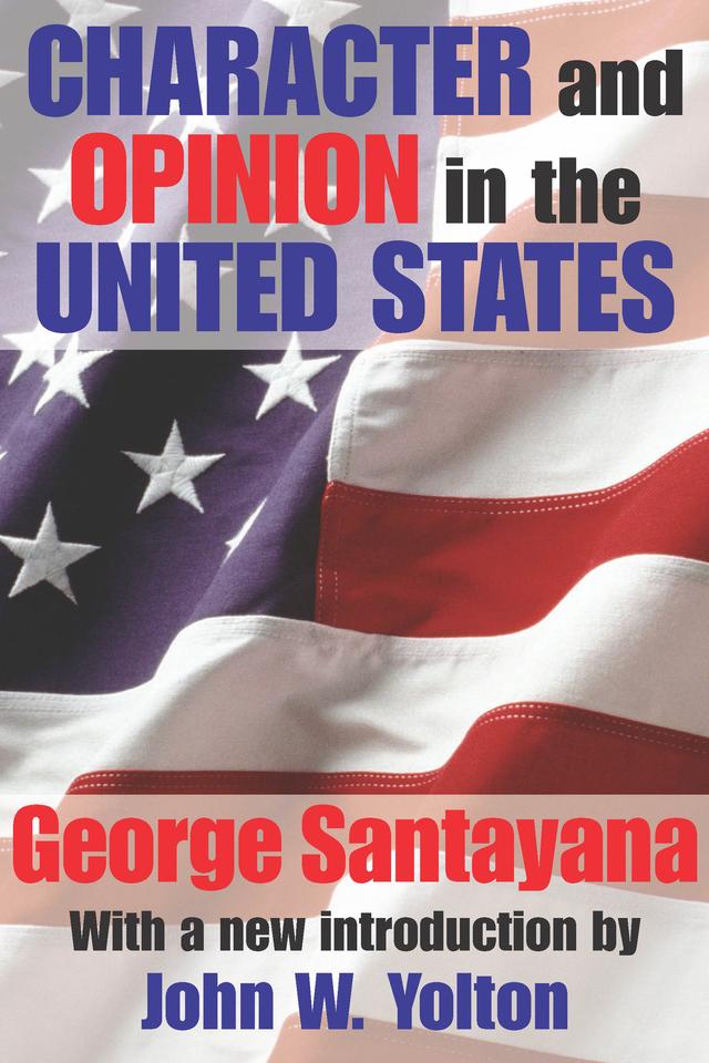 Character and Opinion in the United States by George Santayana
