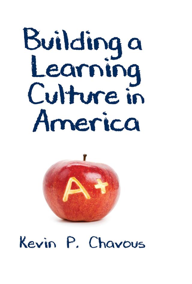 Building a Learning Culture in America by Kevin Chavous