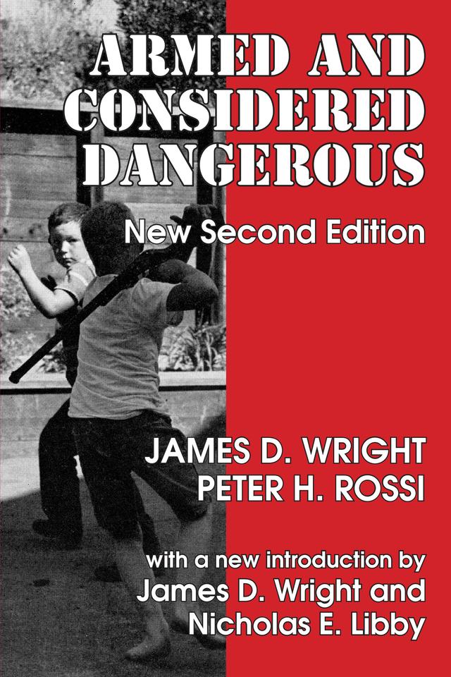 Armed and Considered Dangerous by Peter H. Rossi