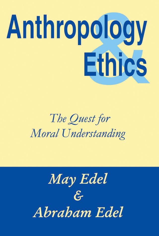 Anthropology and Ethics by Abraham Edel