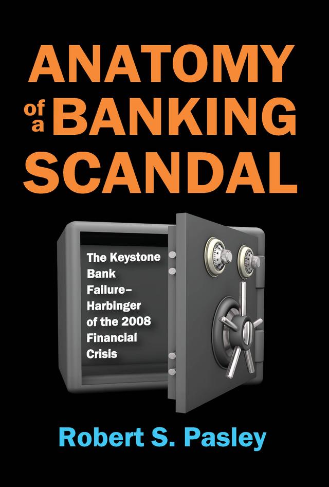 Anatomy of a Banking Scandal by Robert Pasley