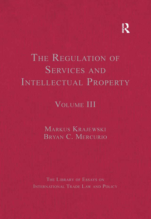 The Regulation of Services and Intellectual Property by BryanC. Mercurio