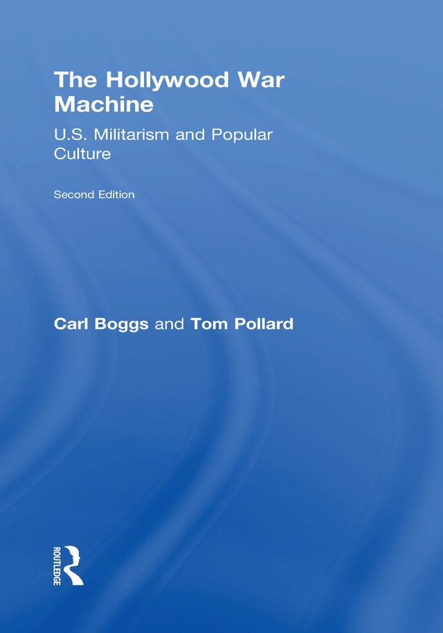 The Hollywood War Machine by Carl Boggs