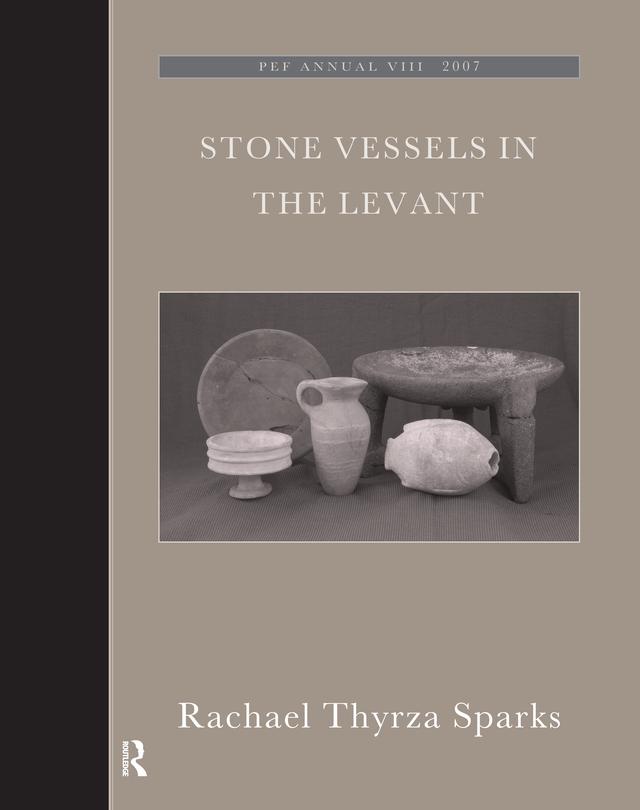 Stone Vessels in the Levant by Rachael Thyrza Sparks