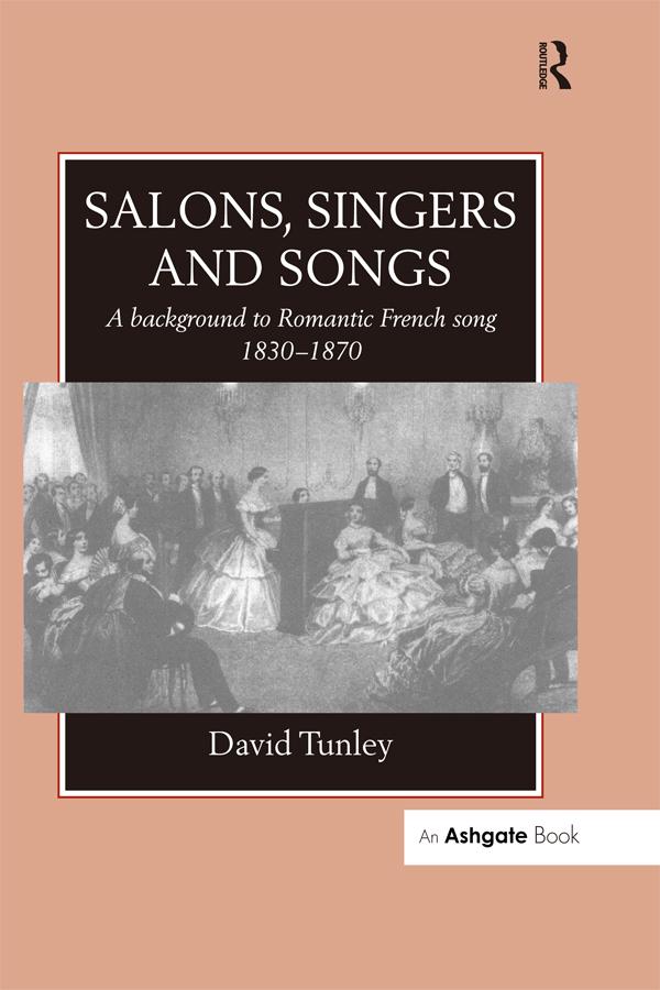 Salons, Singers and Songs by David Tunley