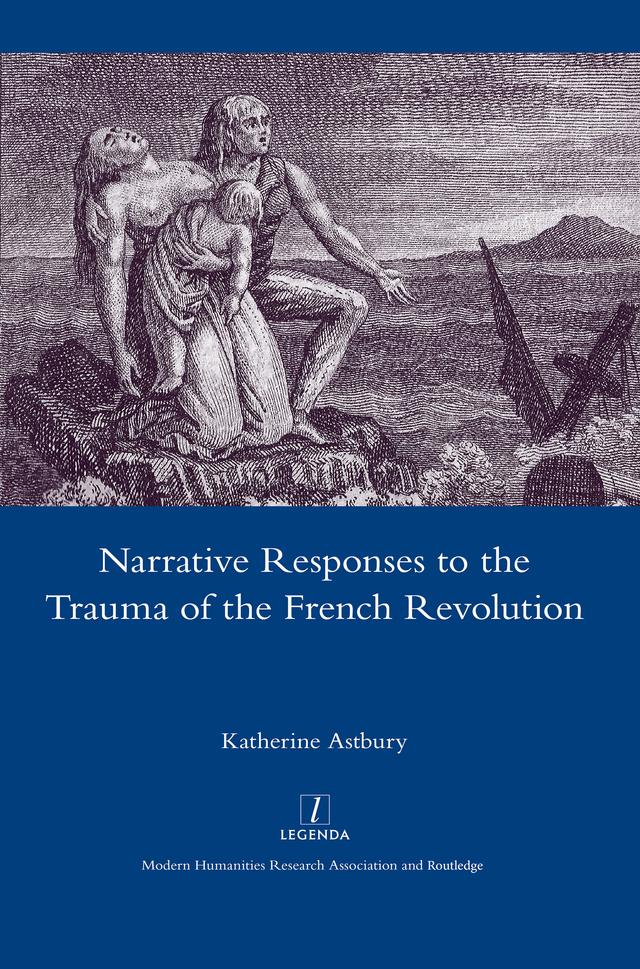 Narrative Responses to the Trauma of the French Revolution by Katherine Astbury