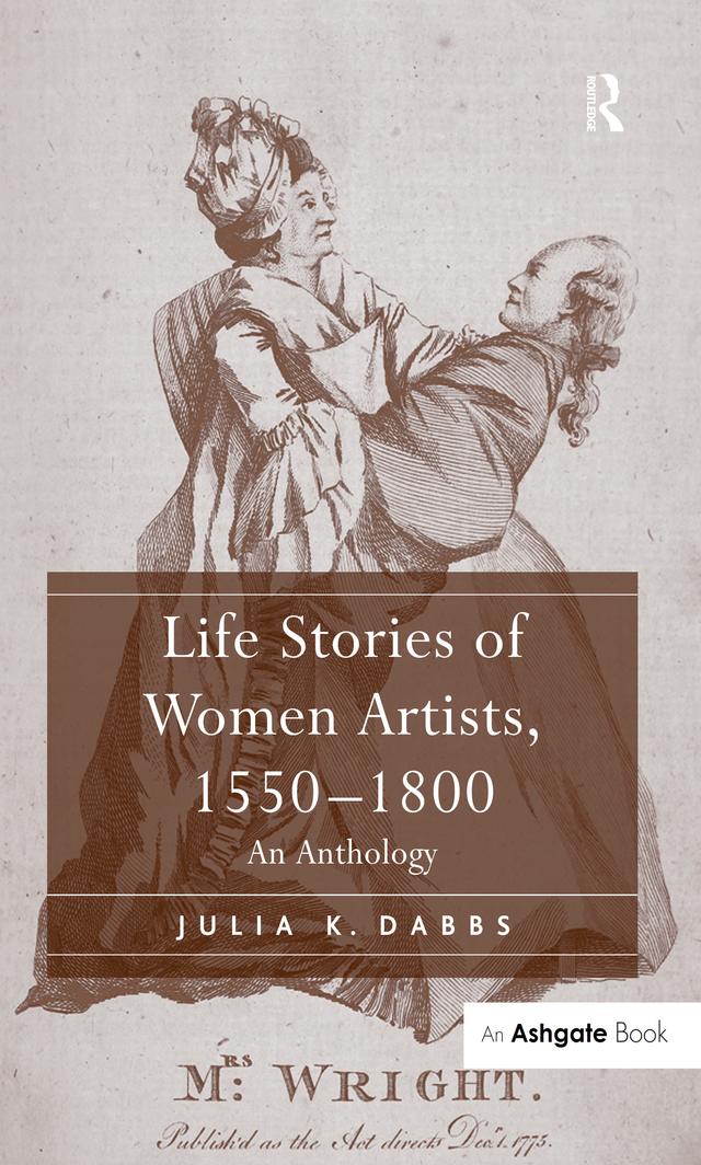 Life Stories of Women Artists, 1550–1800 by Julia K. Dabbs