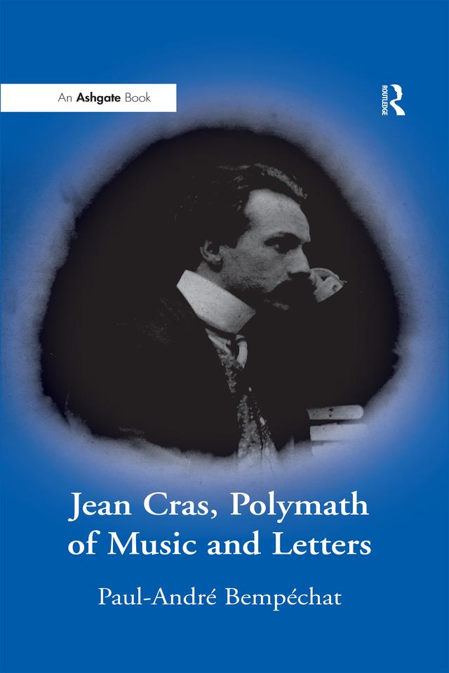 Jean Cras, Polymath of Music and Letters by Paul-André Bempéchat