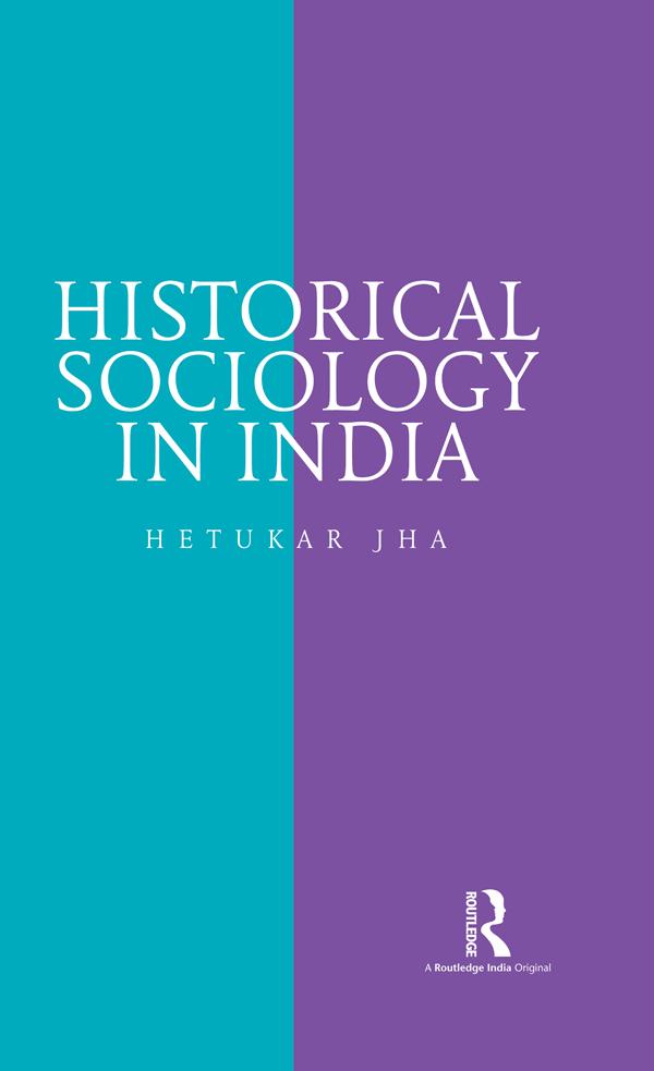 Historical Sociology in India by Hetukar Jha