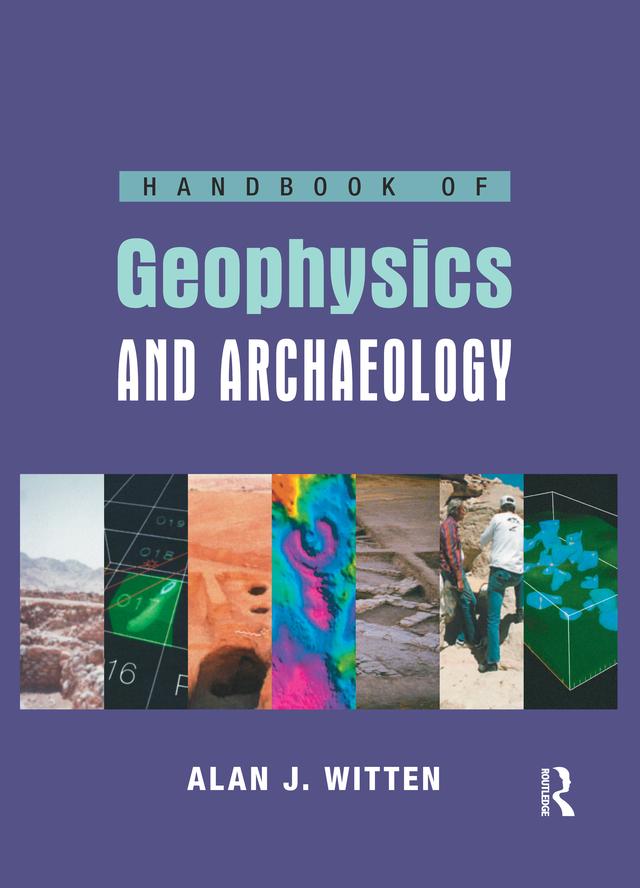 Handbook of Geophysics and Archaeology by Alan Joel Witten