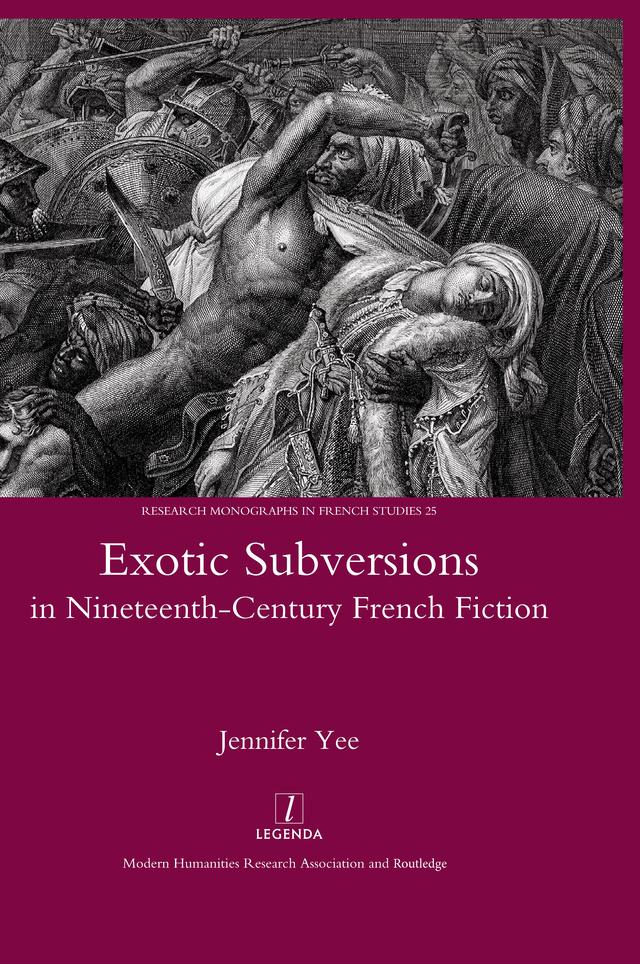 Exotic Subversions in Nineteenth-century French Fiction by Jennifer Yee