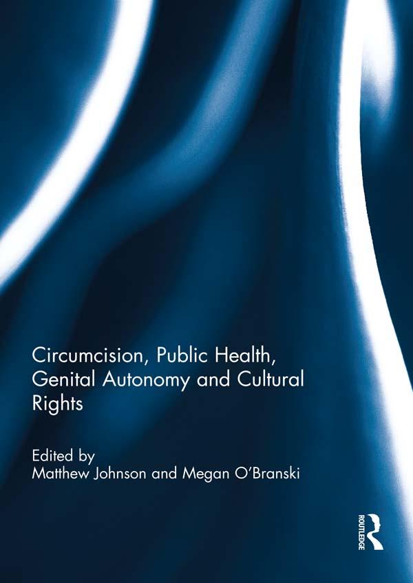 Circumcision, Public Health, Genital Autonomy and Cultural Rights by Matthew Johnson, Megan O'Branski