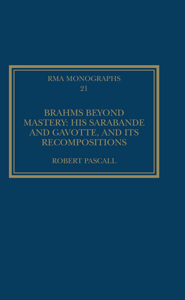 Brahms Beyond Mastery by Robert Pascall
