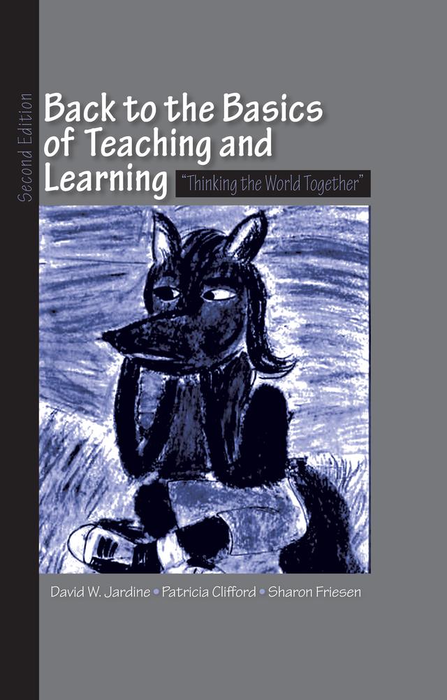 Back to the Basics of Teaching and Learning by David W. Jardine