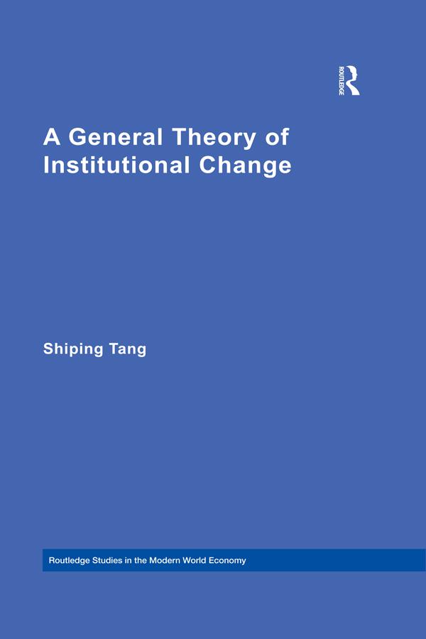 A General Theory of Institutional Change by Shiping Tang