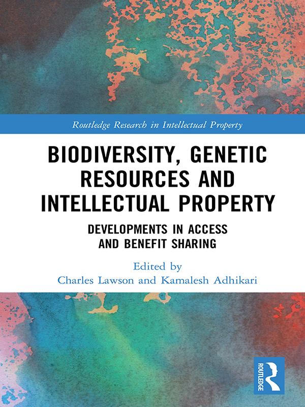 Biodiversity, Genetic Resources and Intellectual Property by Charles Lawson, Kamalesh Adhikari