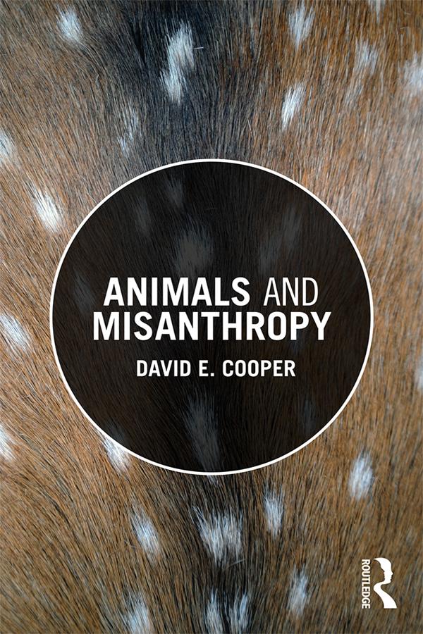 Animals and Misanthropy by David Cooper