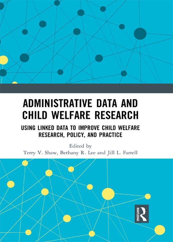 Administrative Data and Child Welfare Research by Bethany R. Lee, Jill L. Farrell, Terry Shaw