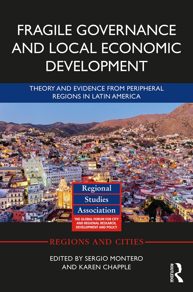 Fragile Governance and Local Economic Development by Karen Chapple, Sergio Montero
