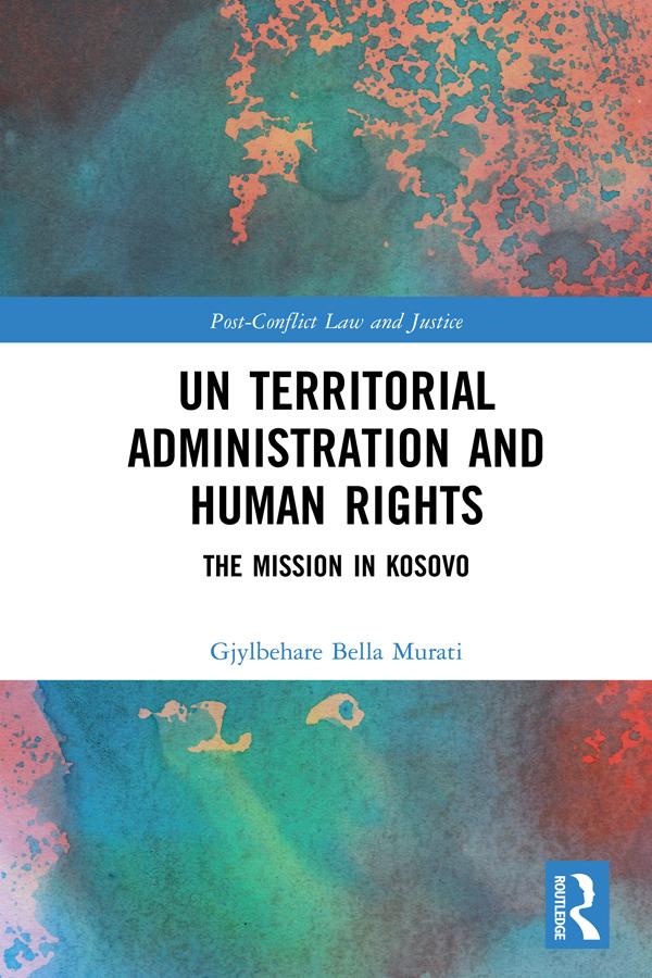 UN Territorial Administration and Human Rights by Gjylbehare Bella Murati