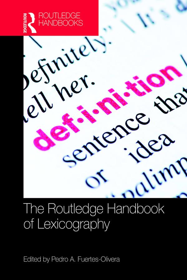 The Routledge Handbook of Lexicography by Pedro A. Fuertes-Olivera