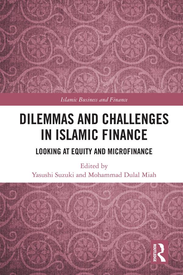 Dilemmas and Challenges in Islamic Finance by Mohammad Dulal Miah, Yasushi Suzuki