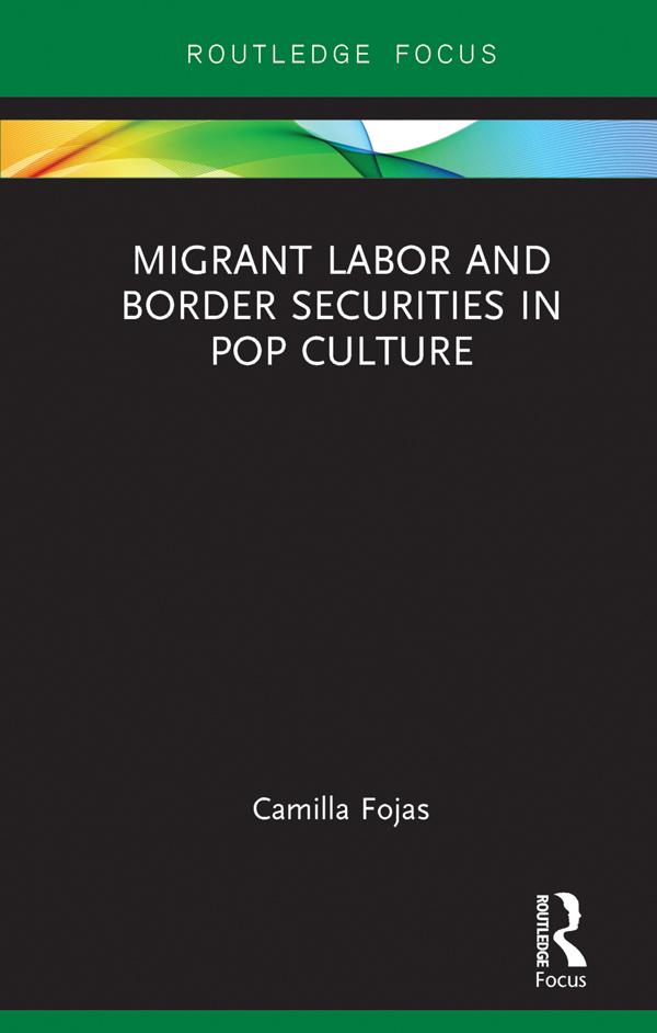 Migrant Labor and Border Securities in Pop Culture by Camilla Fojas