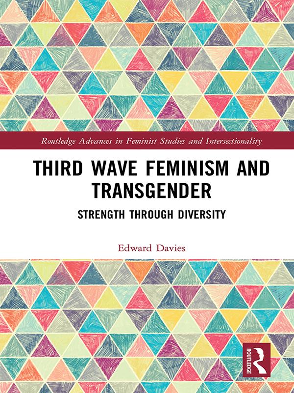 Third Wave Feminism and Transgender by Edward Davies