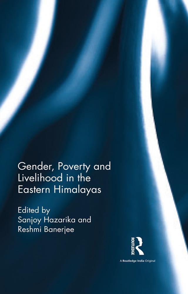 Gender, Poverty and Livelihood in the Eastern Himalayas by Reshmi Banerjee, Sanjoy Hazarika