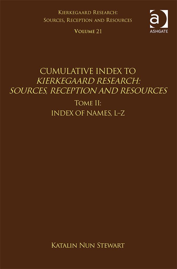 Volume 21, Tome II: Cumulative Index by Jon Stewart, Katalin Nun Stewart