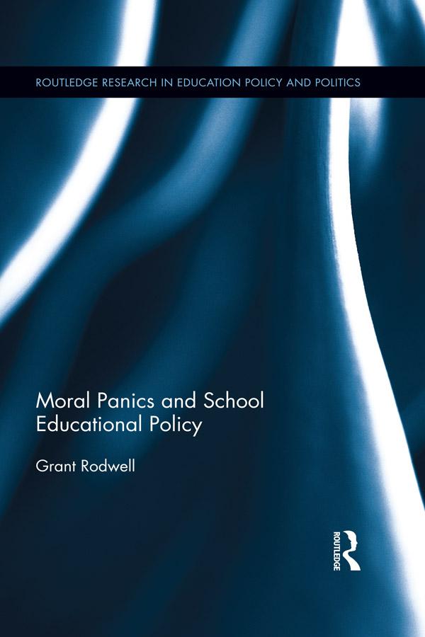 Moral Panics and School Educational Policy by Grant Rodwell