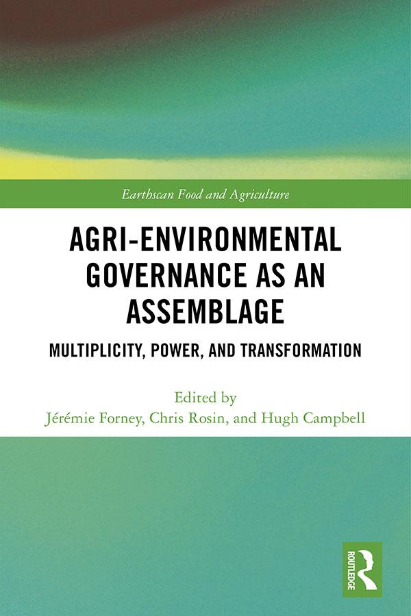 Agri-environmental Governance as an Assemblage by Chris Rosin, Hugh Campbell, Jérémie Forney