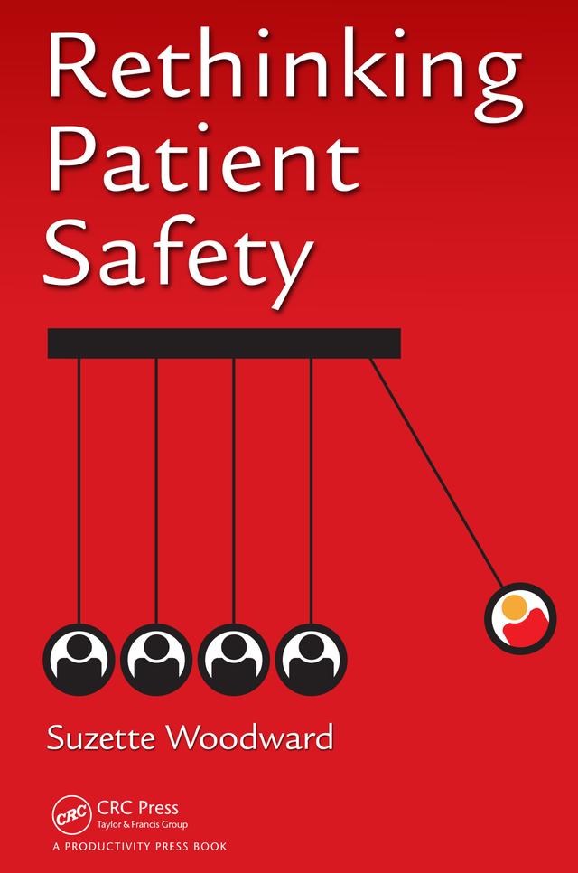 Rethinking Patient Safety by Suzette Woodward