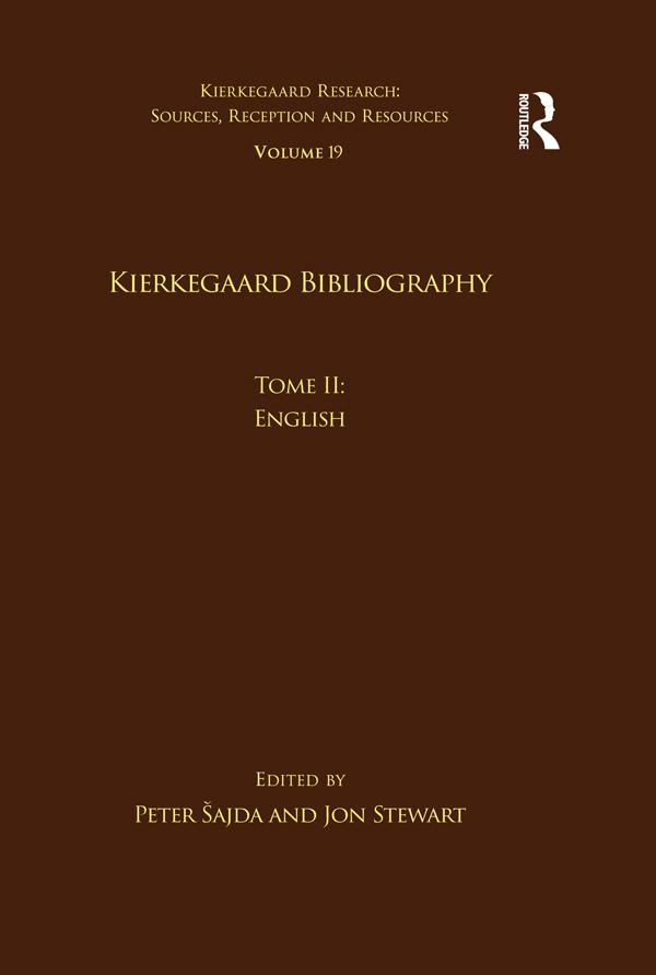 Volume 19, Tome II: Kierkegaard Bibliography by Jon Stewart, Peter Šajda