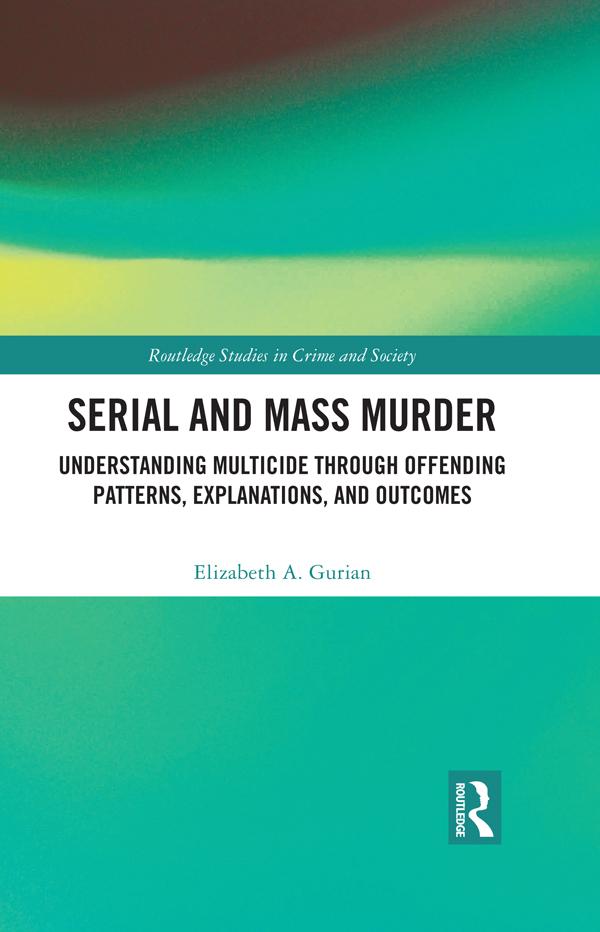Serial and Mass Murder by Elizabeth A. Gurian