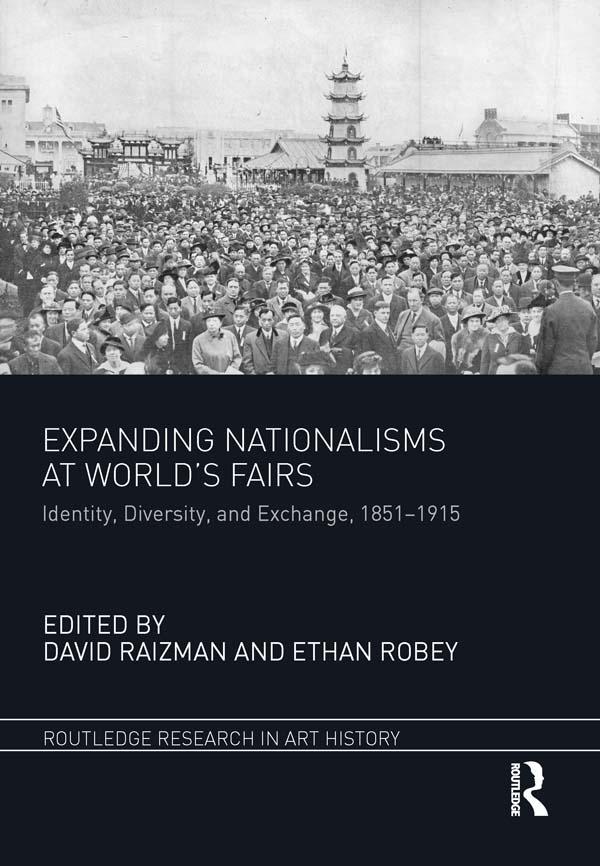 Expanding Nationalisms at World's Fairs by David Raizman, Ethan Robey
