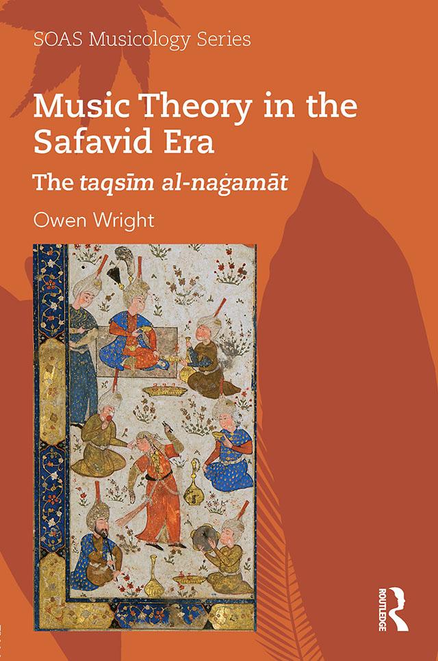 Music Theory in the Safavid Era by Owen Wright