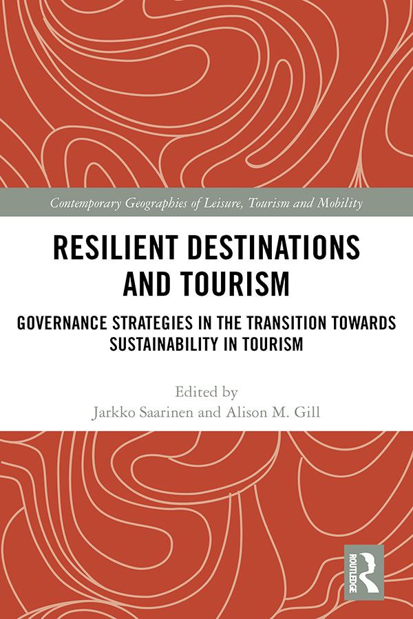Resilient Destinations and Tourism by Alison M. Gill, Jarkko Saarinen
