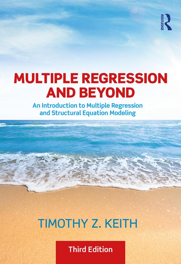 Multiple Regression and Beyond by Timothy Z. Keith