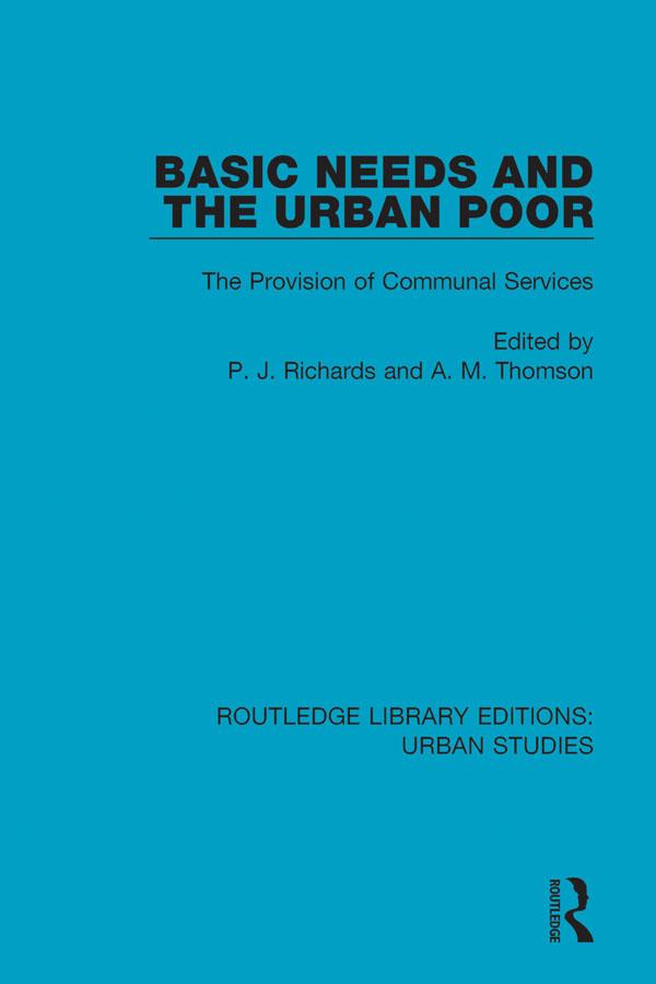 Basic Needs and the Urban Poor by A. M. Thomson, P. J. Richards