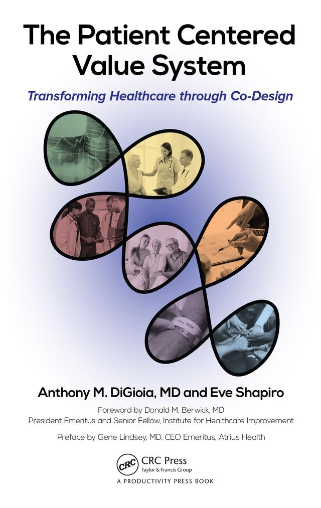 The Patient Centered Value System by Anthony M. DiGioia, Eve Shapiro