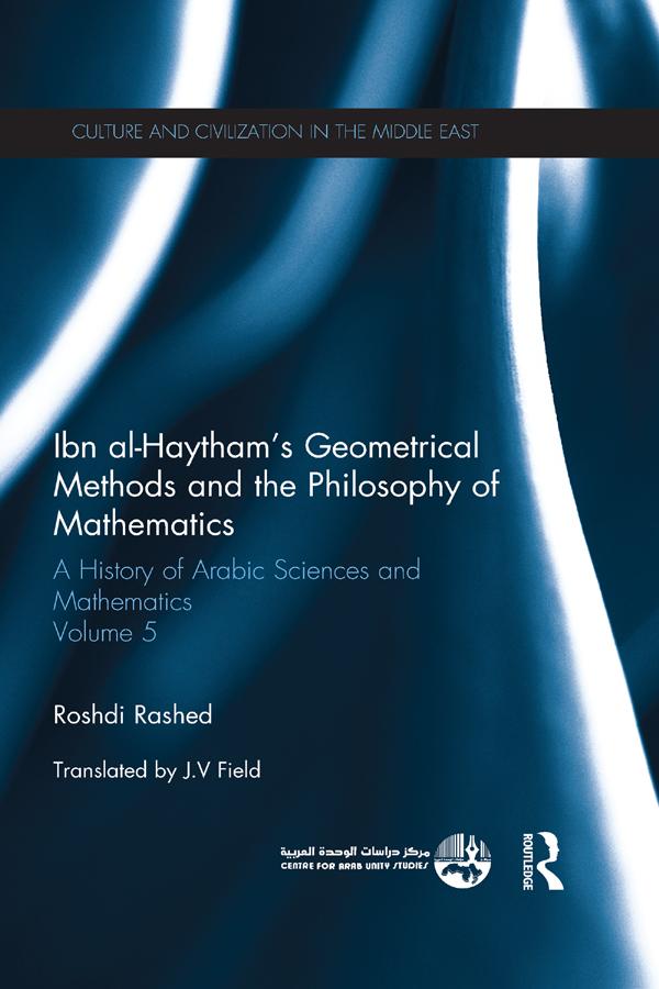 Ibn al-Haytham's Geometrical Methods and the Philosophy of Mathematics by Roshdi Rashed